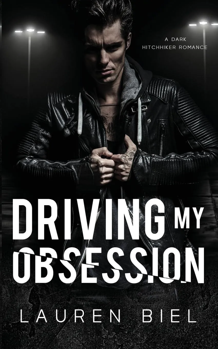 Driving My Obsession: A Dark Hitchhiker Romance (Ride or Die Romances) Paperback  September 25, 2023