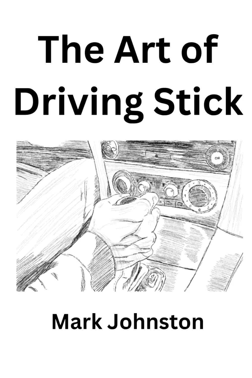 The Art of Driving Stick Paperback  June 10, 2021